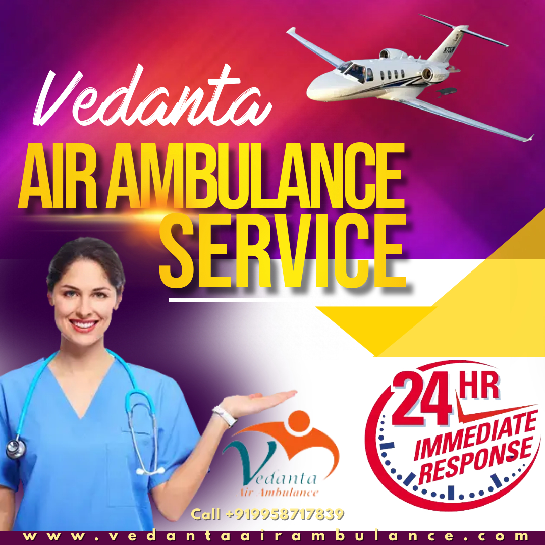 Vedanta Air Ambulance Services in Bhopal with All the Basic and Latest ...