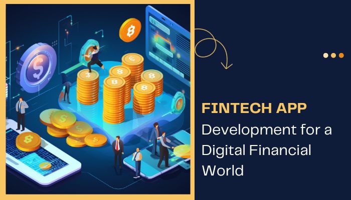 Fintech-App-Development-for-a-Digital-Financial-World